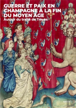 Bertrand.pt - Guerre Et Paix En Champagne A La Fin Du Moyen-Age - Autour Du Traite De Troyes
