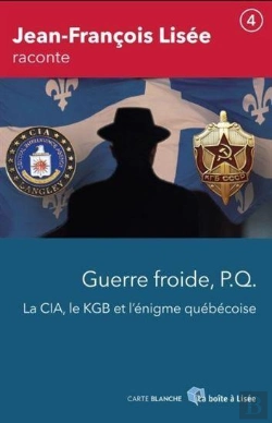 Bertrand.pt - Guerre Froide, P.Q., La Cia, Le Kgb Et L'Enigme Quebecoise