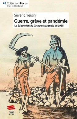 Bertrand.pt - Guerre, Grève Et Pandémie : La Suisse Dans La Grippe Espagnole De 1918