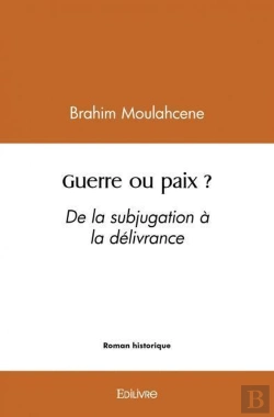Bertrand.pt - Guerre Ou Paix ? - De La Subjugation A La Delivrance
