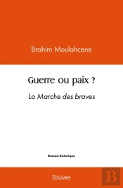 Guerre Ou Paix ? - La Marche Des Braves