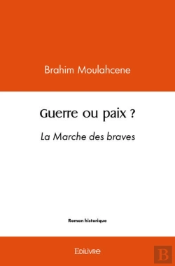 Bertrand.pt - Guerre Ou Paix ? - La Marche Des Braves
