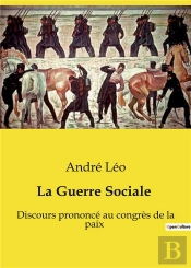 Guerre Sociale - Discours Prononce Au Congres D