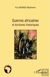 Guerres Africaines Et Écritures Historiques