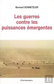Guerres Contre Les Puissances Emergentes (Les)