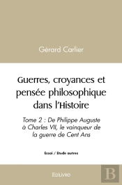 Guerres, Croyances Et Pensée Philosophique Dans L'Histoire - Tome 2