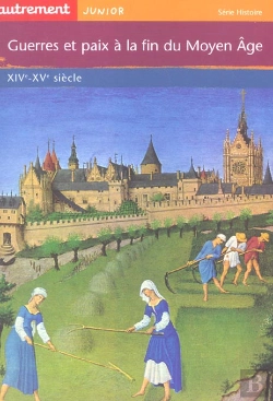 Bertrand.pt - Guerres Et Paix A La Fin Du Moyen Age, Xiv-Xv Siecle
