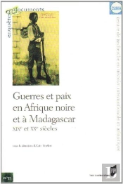 Guerres Et Paix En Afrique Noire Et À Madagascar. Xix Et Xx Siècles