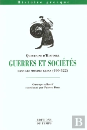 Guerres Et Societes Dans Les Mondes Grecs (490-322 Av J-C)