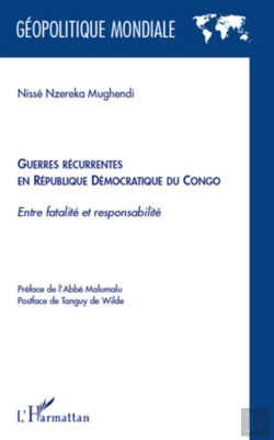 Bertrand.pt - Guerres Récurrentes En République Démocratique Du Congo ; Entre Fatalité Et Responsabilité