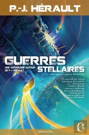 Guerres Stellaires - Une Anthologie Autour De P.-J. Herault