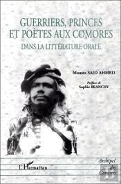 Guerriers Princes Et Poetes Aux Comores Dans La Litterature Orale