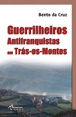 Bertrand.pt - Guerrilheiros Antifranquistas em Trás-os-Montes