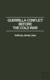 Guerrilla Conflict Before The Cold War
