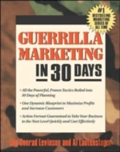 Guerrilla Marketing In 30 Days