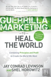 Guerrilla Marketing To Heal The World