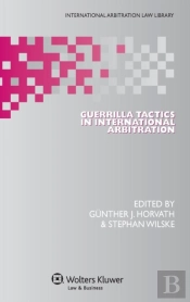 Guerrilla Tactics In International Arbitration