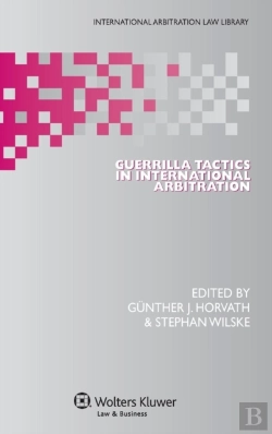 Bertrand.pt - Guerrilla Tactics In International Arbitration