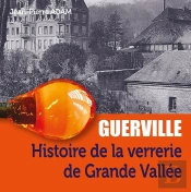 Guerville, Histoire De La Verrerie De Grande Vallée