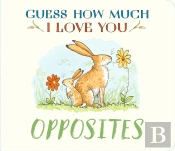 Guess How Much I Love You: Opposites