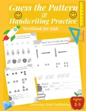 Guess The Pattern And Handwriting Practice Workbook For Kids