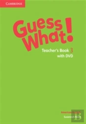 Guess What! American English Level 3 Teacher'S Book With Dvd