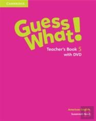 Guess What! American English Level 5 Teacher'S Book With Dvd