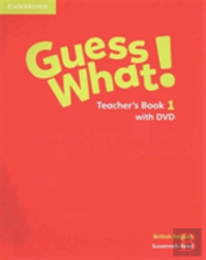Guess What! Level 1 Teacher'S Book With Dvd British English