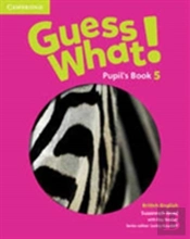 Guess What! Level 5 Pupil'S Book British English