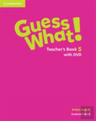 Guess What! Level 5 Teacher'S Book With Dvd British English