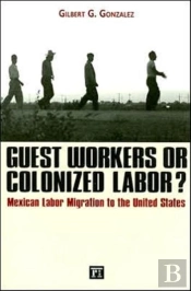 Guest Workers Or Colonized Labor?