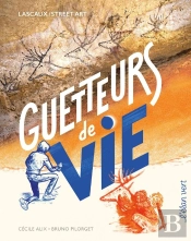 Guetteurs De Vie : Lascaux / Street Art