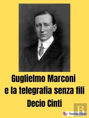 Guglielmo Marconi E La Telegrafia Senza Fili