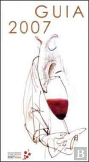 Guia 2007 dos Vinhos Premiados no Concurso Nacional de Vinhos Engarrafados
