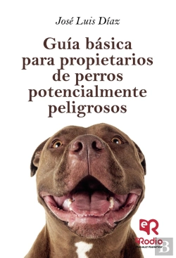 Bertrand.pt - Guía Básica Para El Propietario De Un Ppp (Perros Potencialmente Peligrosos).