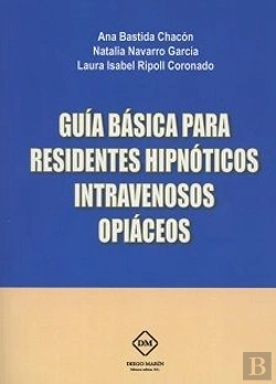 Bertrand.pt - Guia Basica Para Residentes Hipnoticos Intravenosos Opiaceos