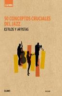 Guía Breve. 50 Conceptos Cruciales Del Jazz