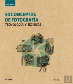 Bertrand.pt - Guía Breve. 50 Conceptos De Fotografía