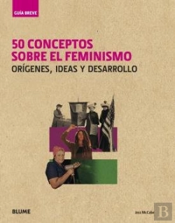 Bertrand.pt - Guía Breve. 50 Conceptos Sobre El Feminismo