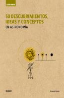 Guía Breve. 50 Descubrimientos, Ideas Y Conceptos En Astronomía (Rústica)