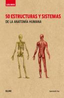 Guía Breve. 50 Estructuras Y Sistemas De La Anatomía Humana (Rústica)