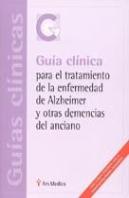 Guia Clinica Para El Tratamiento De La Enfermedad De Alzheimer Y Otras Demencias Del Anciano