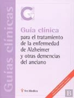Bertrand.pt - Guia Clinica Para El Tratamiento De La Enfermedad De Alzheimer Y Otras Demencias Del Anciano