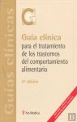 Bertrand.pt - Guia Clinica Para El Tratamiento De Los Trastornos Del Comportamiento Alimentario