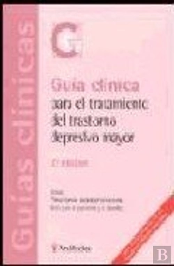 Bertrand.pt - Guia Clinica Para El Tratamiento Del Trastorno Depresivo Mayor
