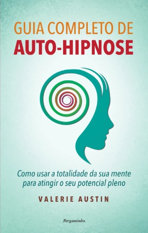 Guia Completo de Auto-hipnose