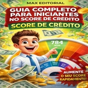 Guia Completo Para Iniciantes No Score De Crédito