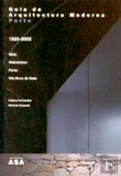 Guia da Arquitectura Moderna - Porto 1925-2002