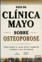 Guia Da Clínica Mayo Sobre Osteoporose