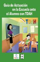 Guía De Actuación En La Escuela Ante El Alumno Con Tdah